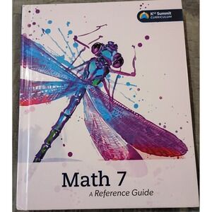 MATH 7 A REFERENCE GUIDE K12 Summit Curriculum Hardcover Homeschool Charter EUC